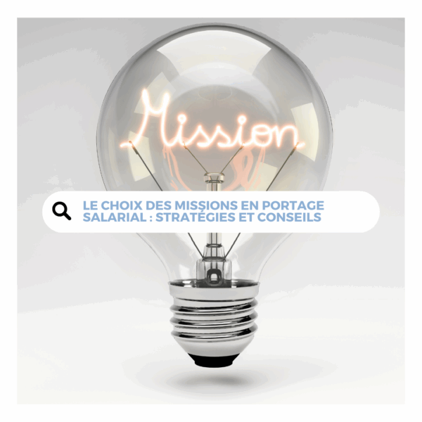 Le choix des missions en Portage Salarial